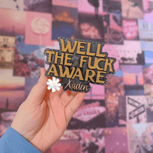 Load image into Gallery viewer, Well the Fuck Aware Car Freshie
